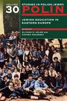 Polin: Studii în evreimea poloneză Volumul 30: Educația evreiască în Europa de Est - Polin: Studies in Polish Jewry Volume 30: Jewish Education in Eastern Europe