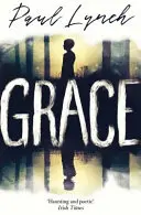Grace - Câștigătorul premiului Kerry Group pentru romanul irlandez al anului - Grace - Winner of the Kerry Group Irish Novel of the Year