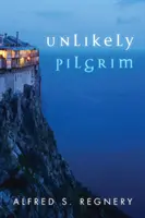 Unlikely Pilgrim: O călătorie în istorie și credință - Unlikely Pilgrim: A Journey Into History and Faith