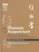 Canalele de acupunctură: Utilizarea clinică a canalelor secundare și a celor opt vase extraordinare - The Channels of Acupuncture: Clinical Use of the Secondary Channels and Eight Extraordinary Vessels