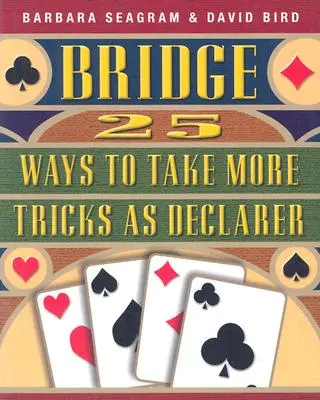 25 de moduri de a lua mai multe trucuri ca Declarer - 25 Ways to Take More Tricks as Declarer