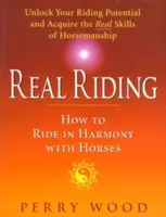 Real Riding - Cum să călărești în armonie cu caii - Real Riding - How to Ride in Harmony with Horses