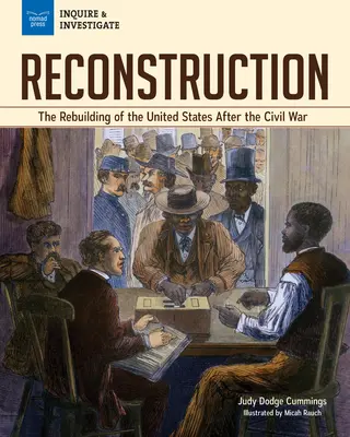 Reconstrucție: Reconstrucția Statelor Unite după Războiul Civil - Reconstruction: The Rebuilding of the United States After the Civil War