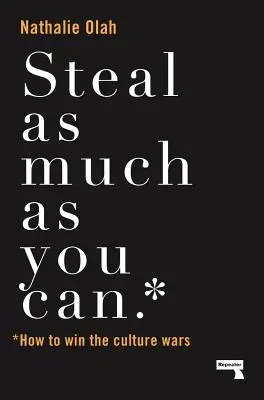 Steal as Much as You Can: How to Win the Culture Wars in an Age of Austerity