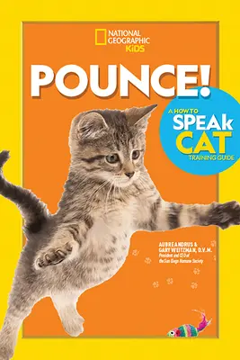 Pounce! a How to Speak Ghid de dresaj pentru pisici - Pounce! a How to Speak Cat Training Guide