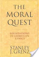 The Moral Quest: Fundamente ale eticii creștine - The Moral Quest: Foundations of Christian Ethics