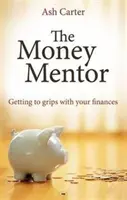The Money Mentor: Cum să te descurci cu finanțele tale - The Money Mentor: Getting To Grips With Your Finances