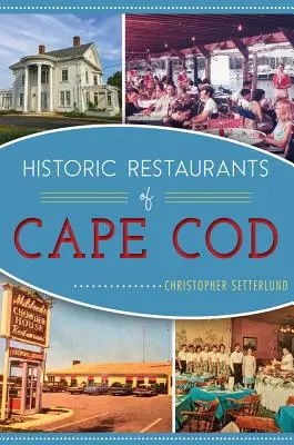 Restaurante istorice din Cape Cod - Historic Restaurants of Cape Cod