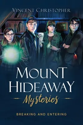 Misterele Muntelui Hideaway: Spargere și intrare - Mount Hideaway Mysteries: Breaking and Entering