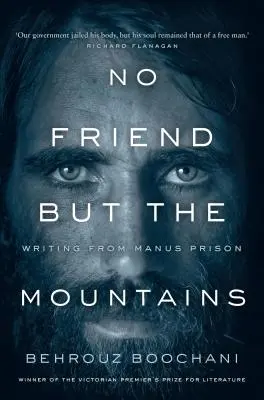 Niciun prieten în afară de munți: Scrieri din închisoarea Manus - No Friend But the Mountains: Writing from Manus Prison