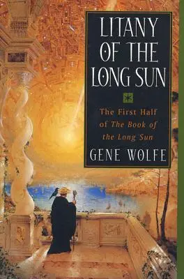 Litany of the Long Sun: Prima jumătate din „Cartea soarelui lung - Litany of the Long Sun: The First Half of 'The Book of the Long Sun'