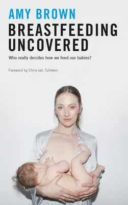 Alăptarea descoperită: Cine decide cu adevărat cum ne hrănim bebelușii? - Breastfeeding Uncovered: Who Really Decides How We Feed Our Babies?