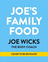 Joe's Family Food: 100 de rețete delicioase și ușoare de care să vă bucurați împreună - Joe's Family Food: 100 Delicious, Easy Recipes to Enjoy Together
