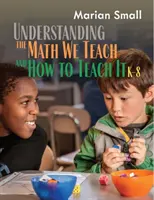 Înțelegerea matematicii pe care o predăm și cum să o predăm, K-8 - Understanding the Math We Teach and How to Teach It, K-8