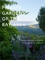 Grădinile private din Bay Area - Private Gardens of the Bay Area