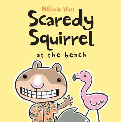 Veveriță speriată pe plajă - Scaredy Squirrel at the Beach