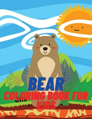 Carte de colorat cu urși pentru copii: Carte de colorat și activități pentru copii, pentru fete și băieți de 4-8 ani - Bear Coloring Book For Kids: Children Coloring and Activity Book for Girls & Boys Age 4-8
