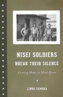 Soldații Nisei își rup tăcerea: Întoarcerea acasă la Hood River - Nisei Soldiers Break Their Silence: Coming Home to Hood River