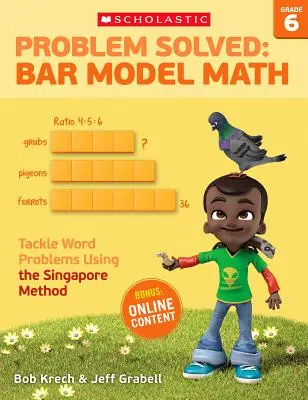 Problemă rezolvată: Bar Model Math: Gradul 6: Rezolvă problemele de cuvinte folosind metoda Singapore - Problem Solved: Bar Model Math: Grade 6: Tackle Word Problems Using the Singapore Method