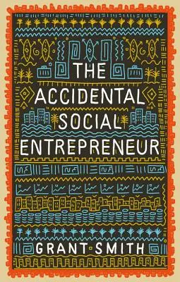 Antreprenorul social accidental - The Accidental Social Entrepreneur
