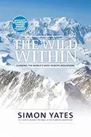 Wild Within - Escaladarea celor mai îndepărtați munți din lume - Wild Within - Climbing the world's most remote mountains