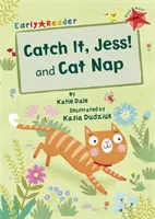 Catch It, Jess! și Cat Nap (Early Reader) - Catch It, Jess! and Cat Nap (Early Reader)