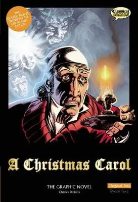 Romanul grafic A Christmas Carol: Textul original - A Christmas Carol the Graphic Novel: Original Text