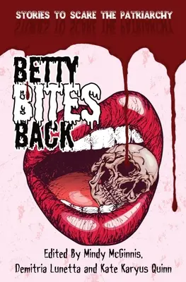 Betty mușcă înapoi: Povestiri pentru a speria patriarhia - Betty Bites Back: Stories to Scare the Patriarchy