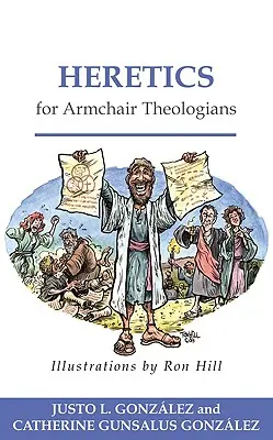 Eretici pentru teologi în fotoliu - Heretics for Armchair Theologians