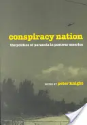 Conspiracy Nation: Politica paranoiei în America postbelică - Conspiracy Nation: The Politics of Paranoia in Postwar America
