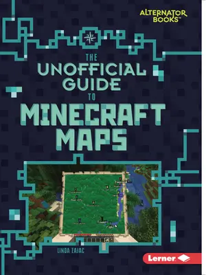 Ghidul neoficial pentru hărți Minecraft - The Unofficial Guide to Minecraft Maps