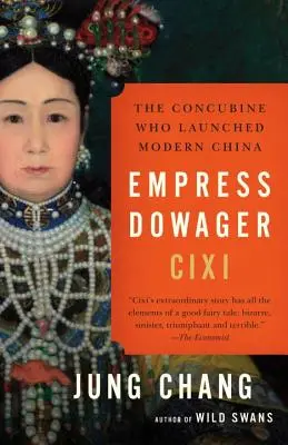Împărăteasa Dowager CIXI: Concubina care a lansat China modernă - Empress Dowager CIXI: The Concubine Who Launched Modern China