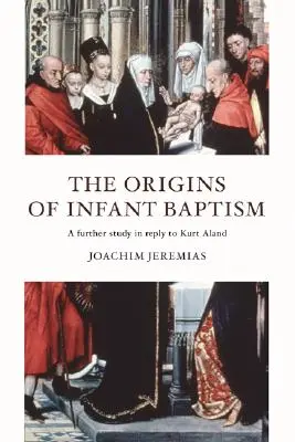 Originile botezului copiilor - The Origins of Infant Baptism