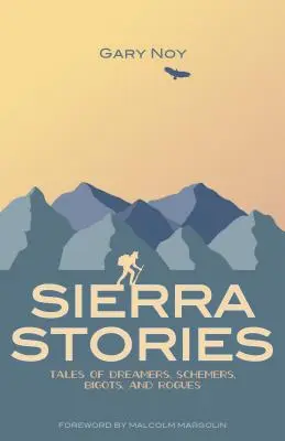 Sierra Stories: Povești despre visători, intriganți, bigoți și pungași - Sierra Stories: Tales of Dreamers, Schemers, Bigots, and Rogues