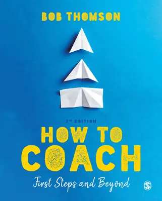 Cum să antrenezi: Primii pași și mai departe - How to Coach: First Steps and Beyond