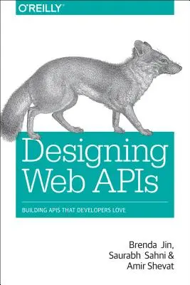 Proiectarea API-urilor web: Construirea API-urilor pe care dezvoltatorii le iubesc - Designing Web APIs: Building APIs That Developers Love