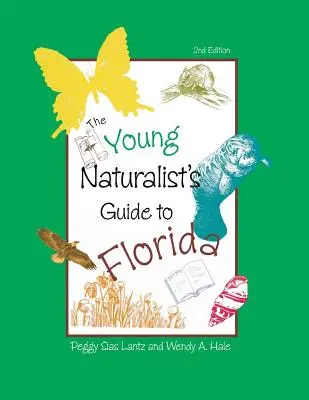 Ghidul tânărului naturalist din Florida, ediția a doua - The Young Naturalist's Guide to Florida, Second Edition