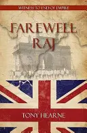 Farewell Raj - Martor la sfârșitul imperiului - Farewell Raj - Witness to End of Empire