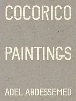 Adel Abdessemed - Picturi Cocorico - Adel Abdessemed - Cocorico Paintings