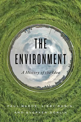 Mediul înconjurător: O istorie a ideii - The Environment: A History of the Idea