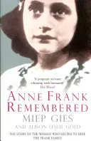 Anne Frank Remembered - Povestea femeii care a ajutat la ascunderea familiei Frank - Anne Frank Remembered - The Story of the Woman Who Helped to Hide the Frank Family