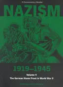 Nazismul 1919-1945 Volumul 4: Frontul intern german în al Doilea Război Mondial: A Documentary Reader - Nazism 1919-1945 Volume 4: The German Home Front in World War II: A Documentary Reader