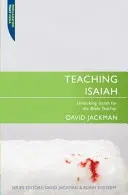 Predarea lui Isaia: Descoperirea lui Isaia pentru profesorul de Biblie - Teaching Isaiah: Unlocking Isaiah for the Bible Teacher