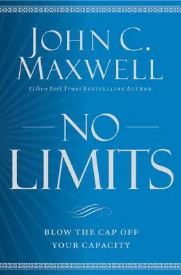 Fără limite: Depășește-ți capacitățile - No Limits: Blow the Cap Off Your Capacity