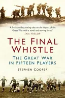 Fluierul final: Marele Război în cincisprezece jucători - The Final Whistle: The Great War in Fifteen Players
