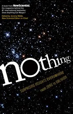 Nimic: Perspective surprinzătoare peste tot, de la zero la uitare - Nothing: Surprising Insights Everywhere from Zero to Oblivion