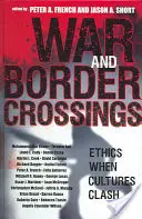 Război și traversarea frontierelor: Etica când culturile se ciocnesc - War and Border Crossings: Ethics When Cultures Clash