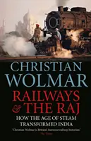 Căile ferate și Raj: Cum a transformat India epoca aburului - Railways & the Raj: How the Age of Steam Transformed India