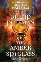 Materialele sale întunecate: The Amber Spyglass (Cartea 3) - His Dark Materials: The Amber Spyglass (Book 3)