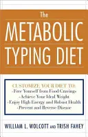 The Metabolic Typing Diet (Dieta tipării metabolice): Customize Your Diet To: Vă Eliberați de poftele alimentare: Atinge-ți greutatea ideală; Bucură-te de energie ridicată și de o vindecare robustă - The Metabolic Typing Diet: Customize Your Diet To: Free Yourself from Food Cravings: Achieve Your Ideal Weight; Enjoy High Energy and Robust Heal
